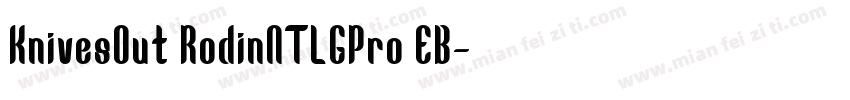 KnivesOut RodinNTLGPro EB字体转换